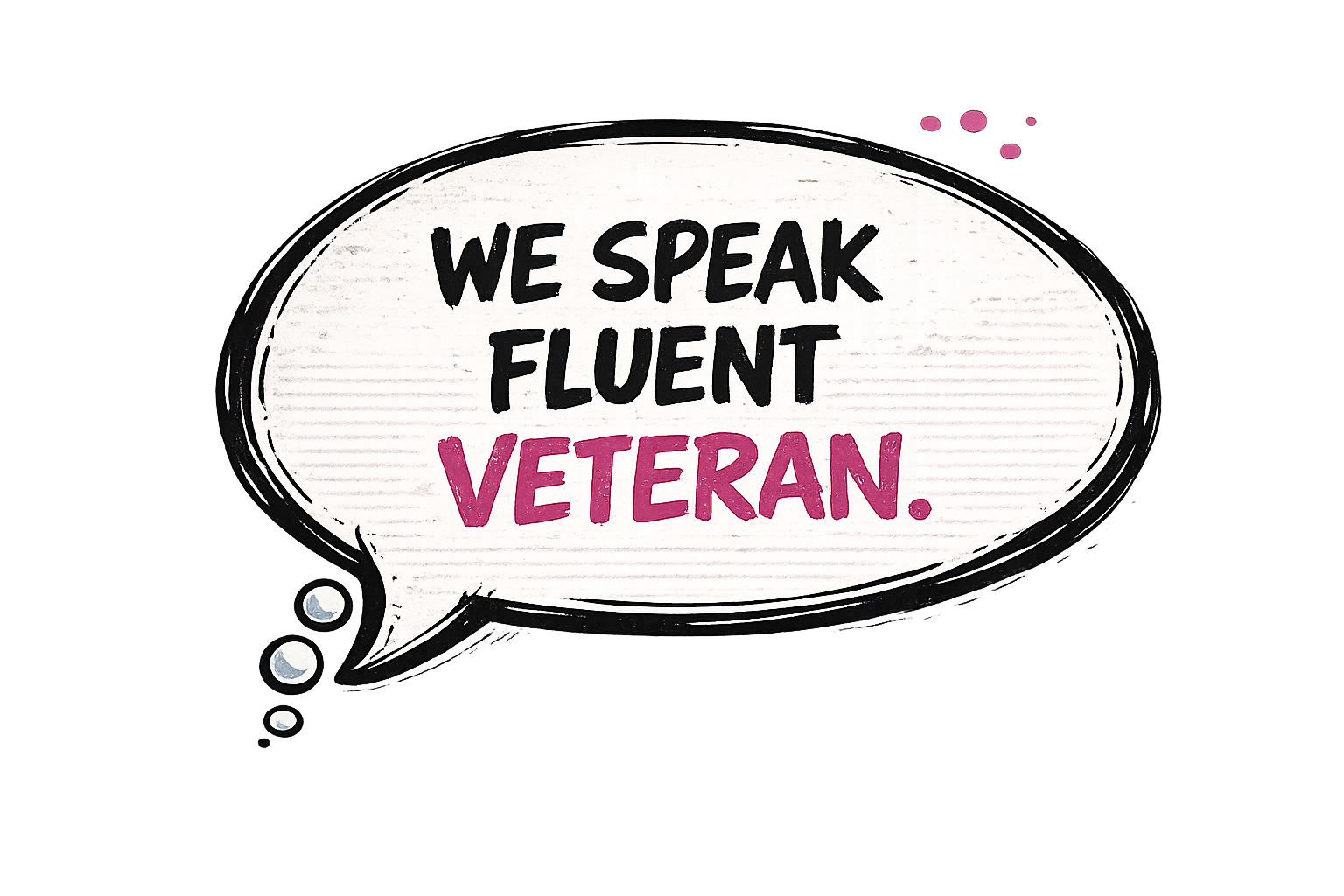 We speak fluent veteran